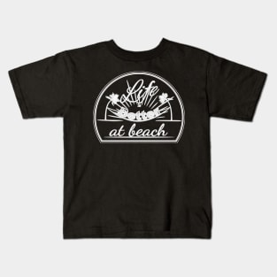 Life is better at beach Kids T-Shirt